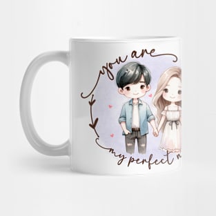 You are my perfect match Mug